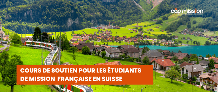 Cours de soutien en ligne pour les établissements français en Suisse avec Cap Mission