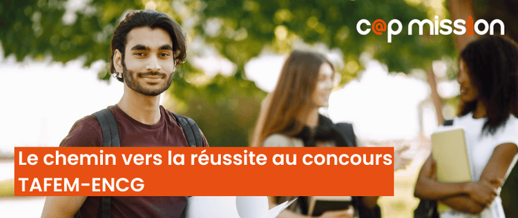 Préparez-vous à l'excellence : Le chemin vers la réussite au concours TAFEM-ENCG