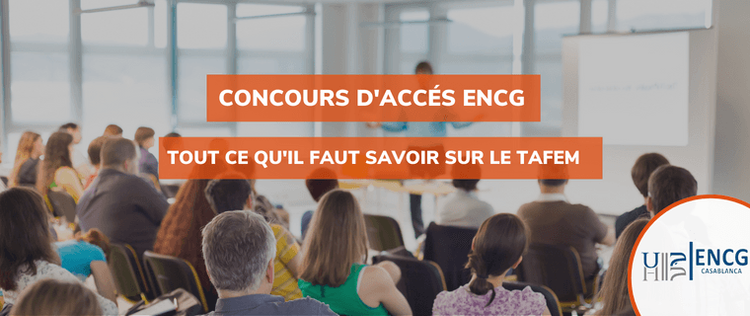 TAFEM, concours d’accès à l’ENCG, tout ce qu’il faut savoir